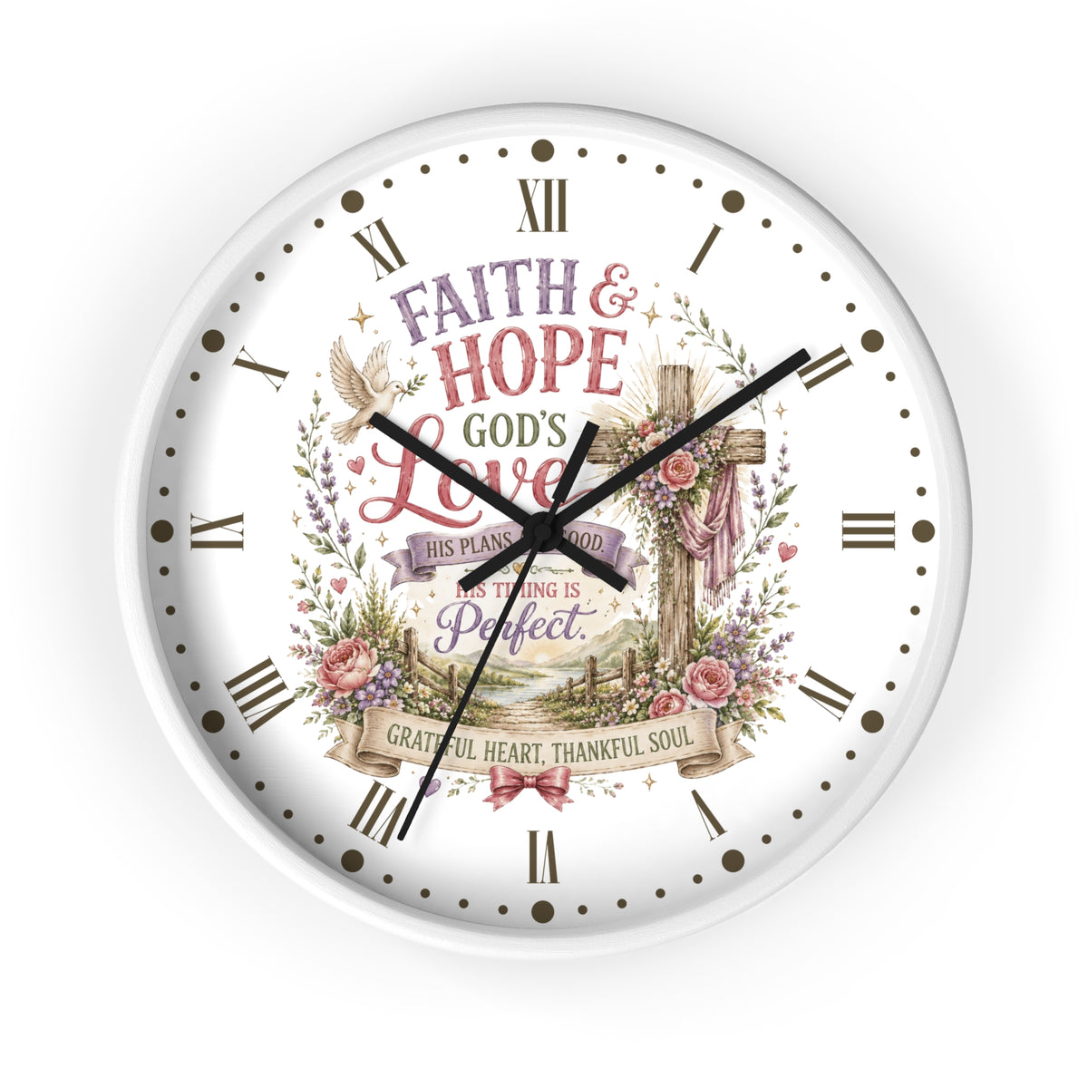 A round white wall clock with black Roman numerals and hands, featuring a central religious illustration with a cross, flowers, a dove, and the words 'Faith & Hope God's Love' and 'This plan is good, everything is perfect.'.