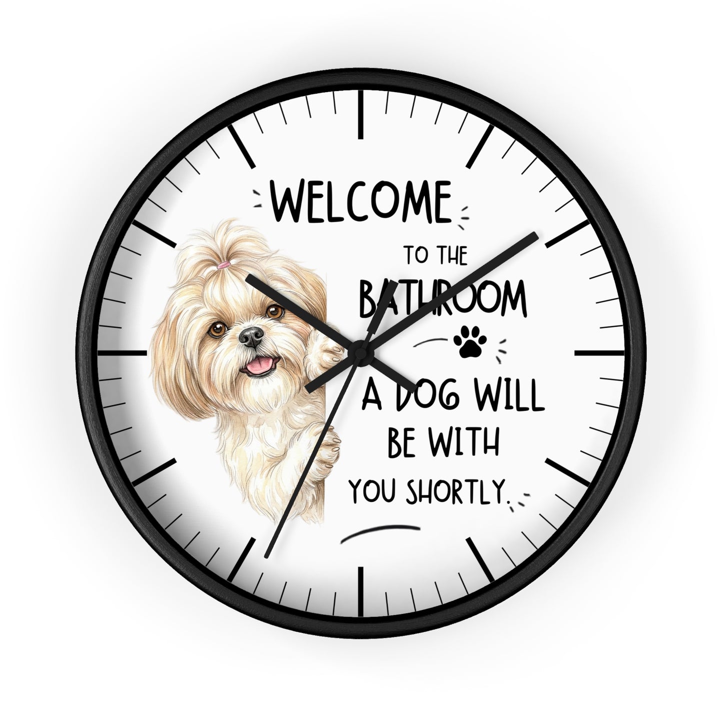 Shih Tzu Bathroom Wall Clock — Funny Dog Will Be With You Shortly