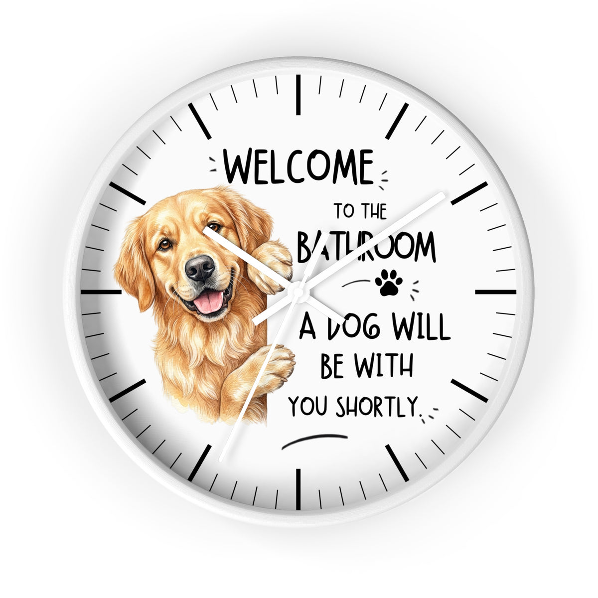 A round white wall clock with a golden retriever illustration and the text 'WELCOME TO THE BATHROOM A DOG WILL BE WITH YOU SHORTLY.' on a clean white background.