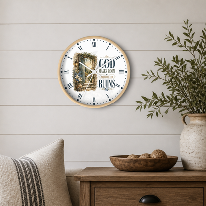 Inspirational Wall Clock — “God Makes Room Beyond the Ruins” Rustic Faith Home Decor